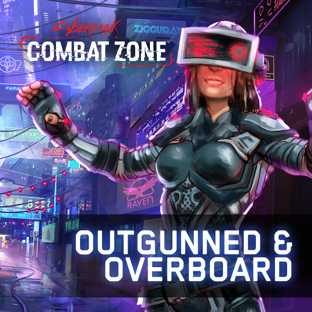 Cyberpunk RED: Combat Zone - Outgunned & Overboard Scenarios Cyberpunk RED: Combat Zone - Outgunned & Overboard Scenarios