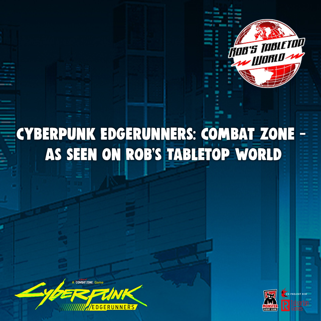 Cyberpunk Edgerunners: Combat Zone – As Seen on Rob’s Tabletop World